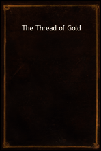 The Thread of Gold