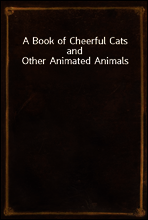 A Book of Cheerful Cats and Other Animated Animals