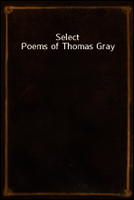 Select Poems of Thomas Gray