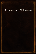 In Desert and Wilderness