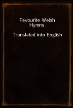 Favourite Welsh Hymns
Translated into English