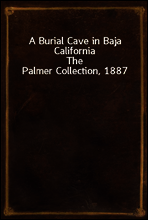 A Burial Cave in Baja California
The Palmer Collection, 1887