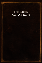 The Galaxy
Vol. 23, No. 1