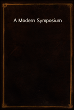A Modern Symposium