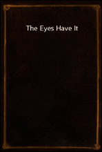 The Eyes Have It