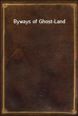 Byways of Ghost-Land