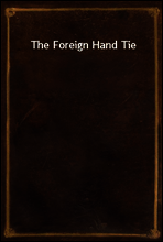 The Foreign Hand Tie