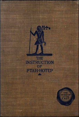 The Instruction of Ptah-Hotep and the Instruction of Ke'Gemni
The Oldest Books in the World