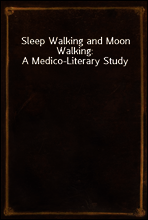 Sleep Walking and Moon Walking