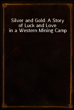 Silver and Gold
