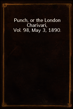 Punch, or the London Charivari, Vol. 98, May 3, 1890.