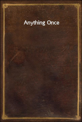Anything Once