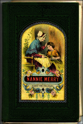 Nanny Merry
or, What Made the Difference?