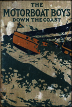 Motor Boat Boys Down the Coast; or, Through Storm and Stress to Florida