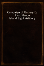 Campaign of Battery D, First Rhode Island Light Artillery