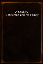 A Country Gentleman and his Family