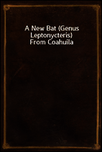 A New Bat (Genus Leptonycteris) From Coahuila