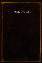 Frigid Fracas