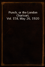 Punch, or the London Charivari, Vol. 158, May 26, 1920