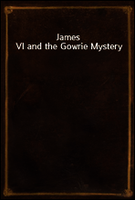 James VI and the Gowrie Mystery