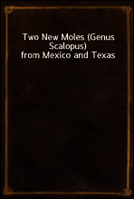 Two New Moles (Genus Scalopus) from Mexico and Texas