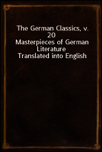 The German Classics, v. 20
Masterpieces of German Literature Translated into English