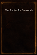 The Recipe for Diamonds
