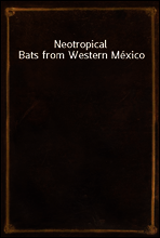 Neotropical Bats from Western Mexico