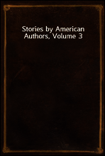Stories by American Authors, Volume 3