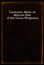 Taxonomic Notes on Mexican Bats of the Genus Rhogeessa