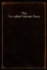 The So-called Human Race
