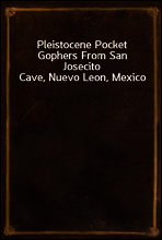 Pleistocene Pocket Gophers From San Josecito Cave, Nuevo Leon, Mexico