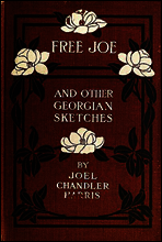 Free Joe and Other Georgian Sketches