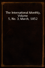 The International Monthly, Volume 5, No. 3, March, 1852