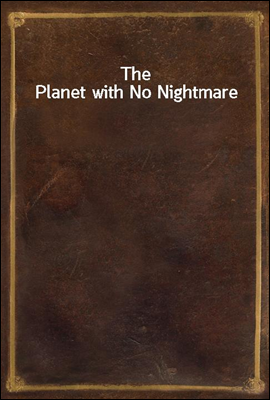 The Planet with No Nightmare
