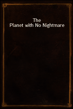 The Planet with No Nightmare