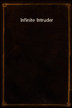 Infinite Intruder