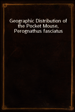 Geographic Distribution of the Pocket Mouse, Perognathus fasciatus