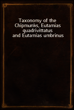 Taxonomy of the Chipmunks, Eutamias quadrivittatus and Eutamias umbrinus