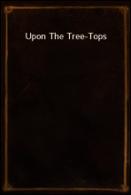 Upon The Tree-Tops