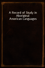 A Record of Study in Aboriginal American Languages