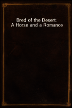Bred of the Desert