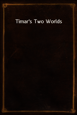 Timar's Two Worlds