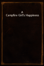 A Campfire Girl`s Happiness