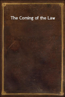 The Coming of the Law