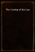 The Coming of the Law