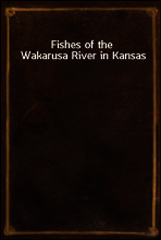 Fishes of the Wakarusa River in Kansas