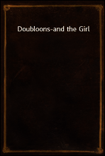 Doubloons-and the Girl
