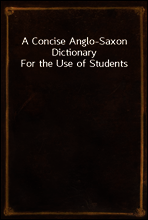 A Concise Anglo-Saxon Dictionary
For the Use of Students