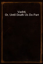 Vashti; Or, Until Death Us Do Part